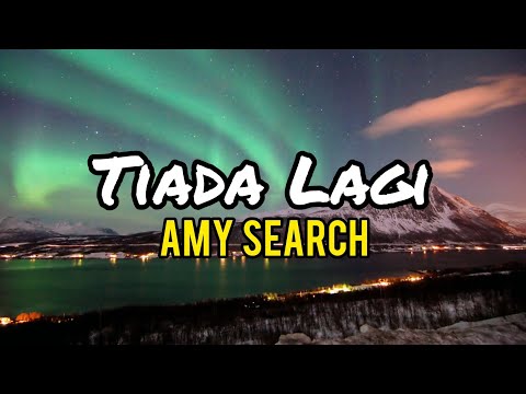 Amy Search - Tiada Lagi (lirik)