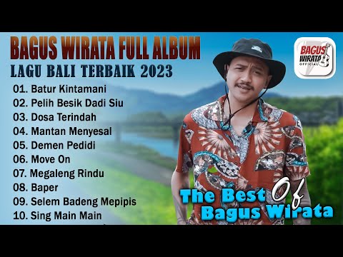 BATUR KINTAMANI - BAGUS WIRATA FULL ALBUM 2023 - LAGU BALI TERBAIK & TERPOPULER VIRAL TIKTOK
