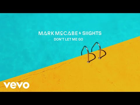 Mark McCabe, SIIGHTS - Don't Let Me Go (Audio)