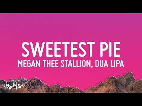Megan Thee Stallion, Dua Lipa - Sweetest Pie (Lyrics)