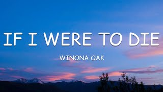 Winona Oak - If I Were to Die (Lyrics)🎵