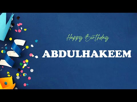 ABDULHAKEEM Happy Birthday Song | Happy Birthday ABDULHAKEEM