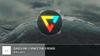 Halsey - Gasoline // Vince The II Remix