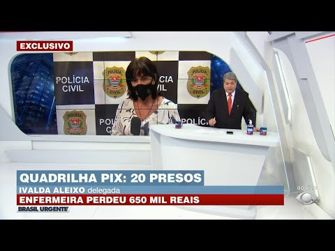 BRASIL URGENTE I 20 INTEGRANTES DA QUADRILHA DO PIX SÃO PRESOS