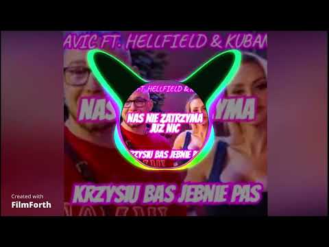 DJ SLAVIC ft. Hellfield & Kubańczyk-Nas nie zatrzyma już nic (Krzysiu bas jebnie pas) REMIX