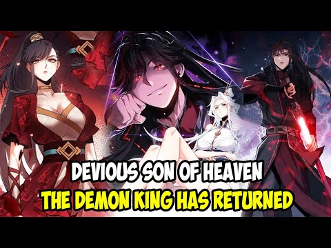 [CHAP 1- 157] DEVIOUS SON OF HEAVEN, THE DEMON KING HAS RETURNED || MANHUA RECAP