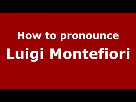 How to pronounce Luigi Montefiori (Italian/Italy)  - PronounceNames.com