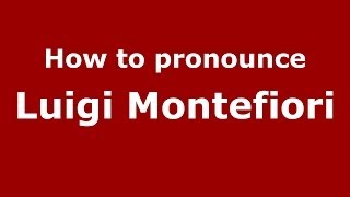 How to pronounce Luigi Montefiori