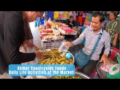 Amazing Khmer Foods | Pickled Cucumbers | Morning Market Tour at countryside | Cambodia