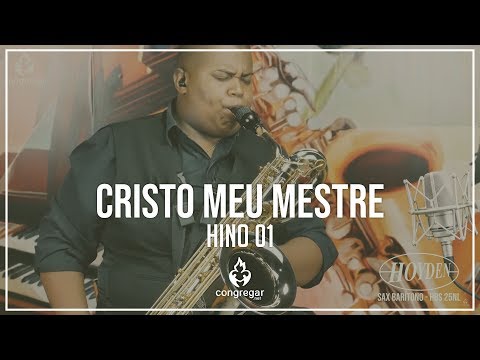 🎷 Hino 01 - Cristo meu mestre - Sax Baritono - Hoyden - CCB 🎷