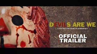 DEVILS ARE WE (2023) OFFICIAL TRAILER