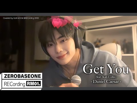 'Get You (ft. Kali Uchis)' Daniel Caesar Covered by ZEROBASEONE (제로베이스원) GUN WOOK | RECORDING RM 01.