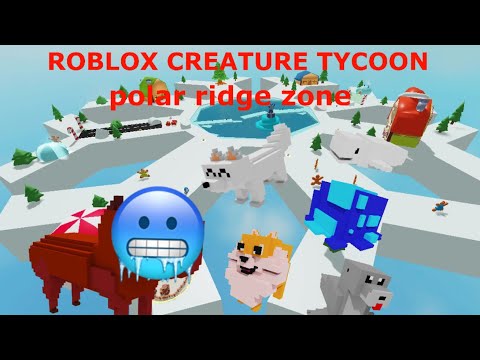 Roblox creature tycoon - how to unlock all Polar Ridge Zone creatures