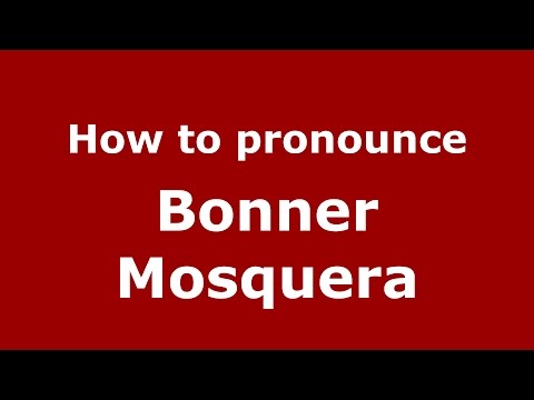 How to pronounce Bonner Mosquera (Colombian Spanish/Colombia)  - PronounceNames.com