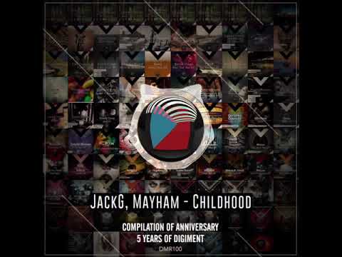 JackG, Mayham - Childhood [Digiment Records]