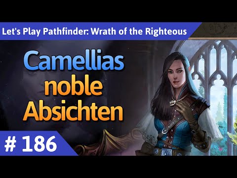 Pathfinder: Wrath of the Righteous deutsch Teil 186 - Camellias noble Absichten Let's Play