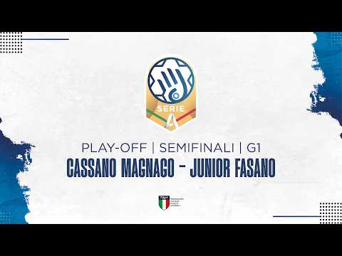Play Serie A Gold [SEMIFINALI | PLAY-OFF - G1] | CASSANO MAGNAGO - JUNIOR FASANO