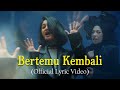 Melly Goeslaw & Nike Ardilla - Bertemu Kembali (Official Lirik  Video)