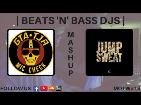 Garmiani, TJR, GTA & Sanjin - Mic Check vs Jump & Sweat [MOTW#18]