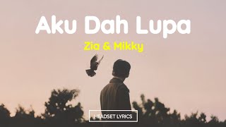 Download lagu Aku Dah Lupa - Zia & Mikky (Lirik Lagu)| Aku dah lupa tak ingat lagi mp3 Download lagu Aku Dah Lupa - Zia & Mikky (Lirik Lagu)| Aku dah lupa tak ingat lagi mp3