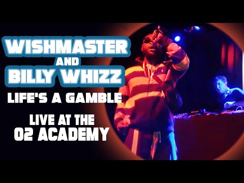 WISH MASTER & DJ BILLY WHIZZ - LIFE'S A GAMBLE LIVE AT THE O2 ACADEMY -  SEPT 16TH 2022