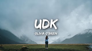 Olivia O&#39;Brien - UDK (Lyrics)