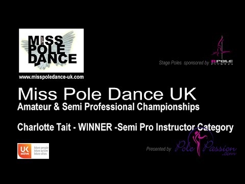 Miss Pole Dance UK 2016 - Charlotte Tait - WINNER Semi-Pro Instructor Championships