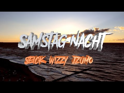 Seick, Wizzy067, JzumO - Samstag Nacht! (prod. by Samplemeyer Beats)