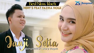 HERY S Feat FAZIRA NOLA -JANJI SETIA ( Best Slow R