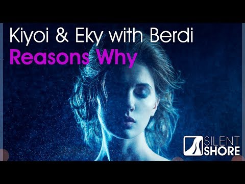 Kiyoi & Eky With Berdi - Reasons Why (Original Mix) [OUT NOW]