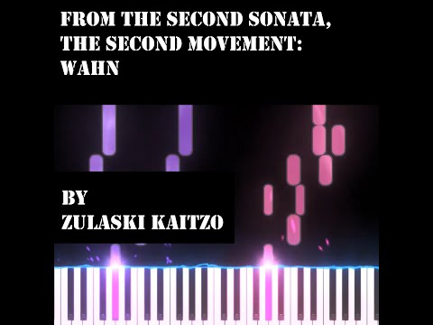 'Wahn' - Sonata 2, Movement 2 (Piano, 3/4, SeeMusic) ~ Zulaski Kaitzo