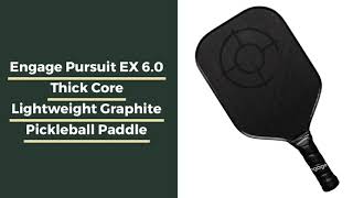 Video thumbnail: Engage Pursuit EX 6.0 Thick Core Lightweight Graphite Pickleball Paddle