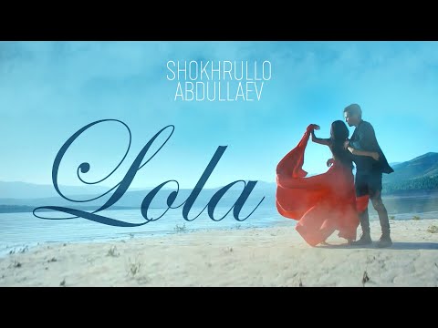 Shokhrullo Abdullaev - Lola (Official Music Video)