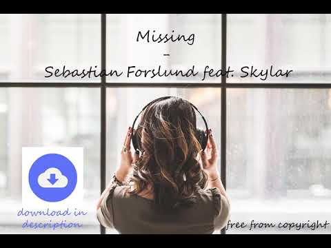 Missing - Sebastian Forslund feat. Skylar [no copyright music] [free download]