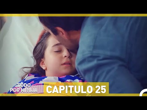 Todo Por Mi Hija Capitulo 25 (Versión Larga)