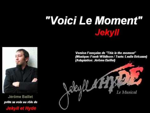 Jekyll and Hyde le Musical-Voici Le Moment