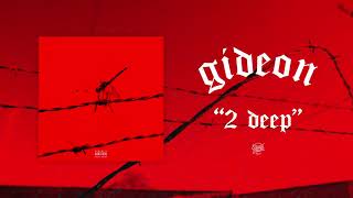 Gideon &quot;2 Deep&quot;