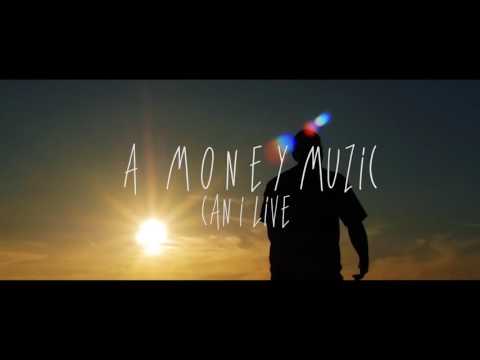 AMONEYMUZIC (can i live) (Official Video)