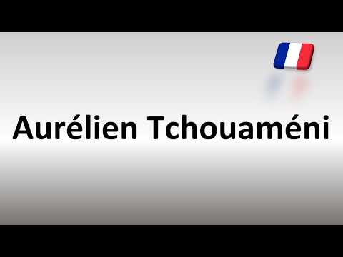 How to Pronounce Aurélien Tchouaméni? (French Footballer)