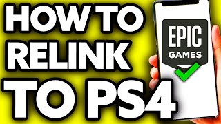 How To Relink Your Epic Games Account to Another PS4 Account (EASY!)