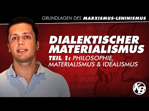 Dialectical Materialism I: Philosophy, Materialism and Idealism