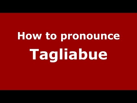 How to pronounce Tagliabue (Italian/Italy)  - PronounceNames.com