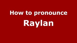 How to pronounce Raylan