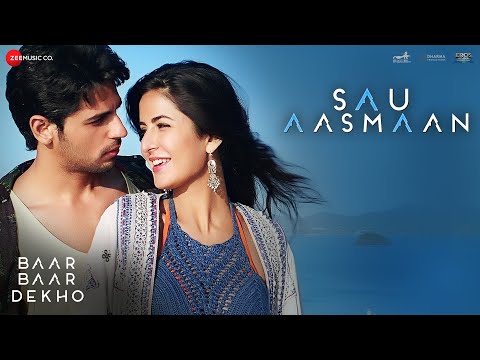 Sau Aasmaan | Sidharth Malhotra & Katrina Kaif  | Armaan, Amaal & Neeti Mohan | Baar Baar Dekho