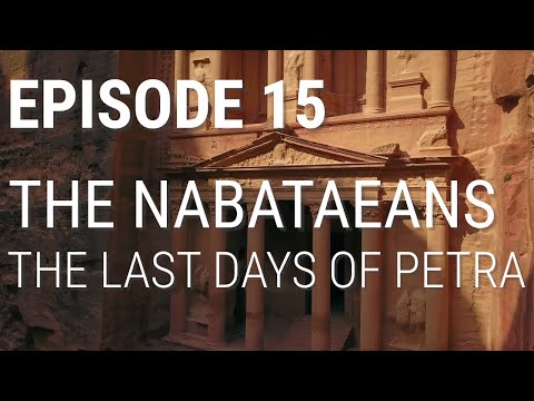 15. The Nabataeans - The Last Days Of Petra