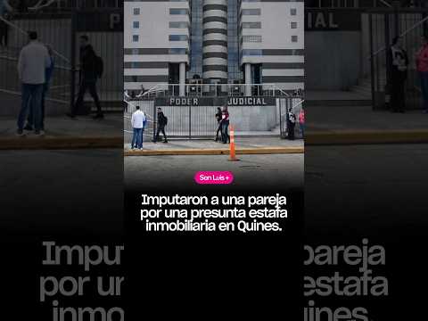 Imputaron a una pareja por una presunta estafa inmobiliaria en Quines.