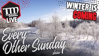 Winter is COMING for my Hobby - The Every Other Sunday Show