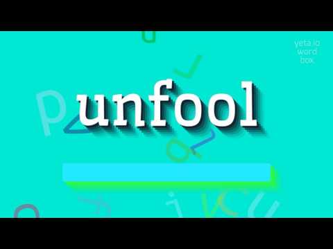 How to say "unfool"! (High Quality Voices)