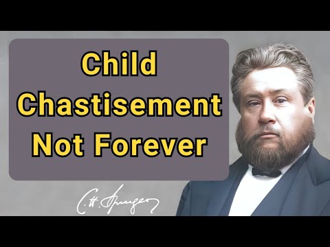 Child Chastisement Not Forever | Charles Spurgeon | Devotional | Faith Checkbook