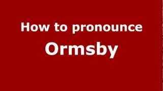How to pronounce Ormsby